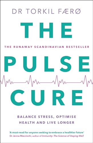 The Pulse Cure: Balance stress, optimise health and live longer (English Edition)