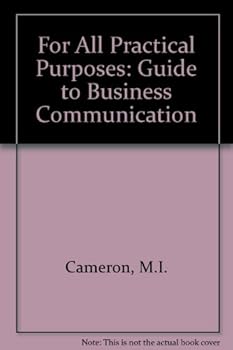 Paperback For All the Practical Purposes: A Guide to Business Communication Book
