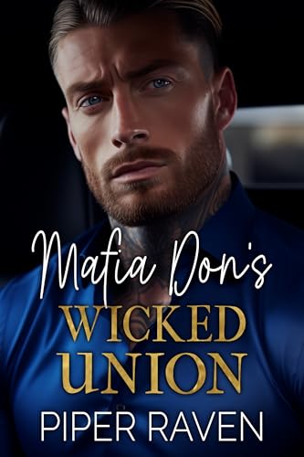 Mafia Don's Wicked Union: An Age Gap Arranged Marriage Mafia Romance (The Mafia Don Series)
