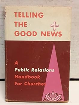 Unknown Binding Telling the good news : a public relations handbook for churches, Book