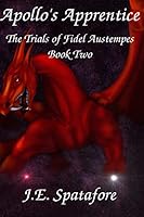 Apollo's Apprentice (The Trials of Fidel Austempes Book 2) 150603957X Book Cover