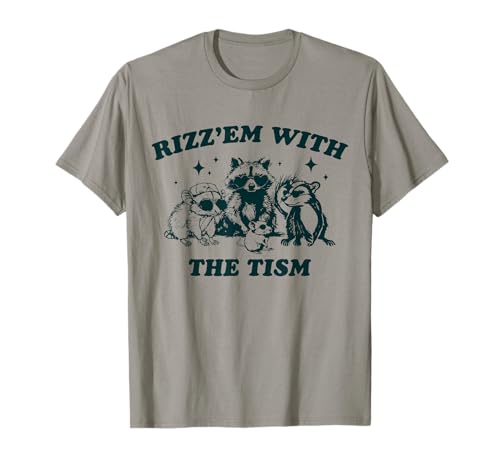 Rizz'em With The Tism Funny Raccoon Autism Meme homens mulheres t-shirt