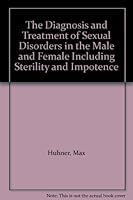 The Diagnosis and Treatment of Sexual Disorders in the Male and Female Including Sterility and Impotence B000IUBZLK Book Cover