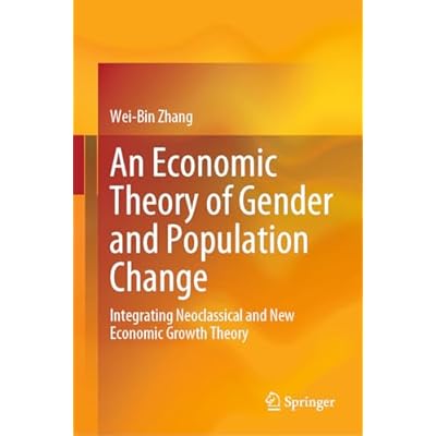 An Economic Theory of Gender and Population Change: Integrating Neoclassical and New Economic Growth Theory