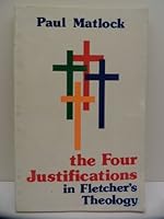 THE FOUR JUSTIFICATIONS IN FLETCHER'S THEOLOGY B003FXIFJ2 Book Cover