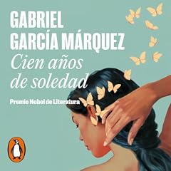 Cien a&ntilde;os de soledad Audiobook By Gabriel Garc&iacute;a M&aacute;rquez cover art