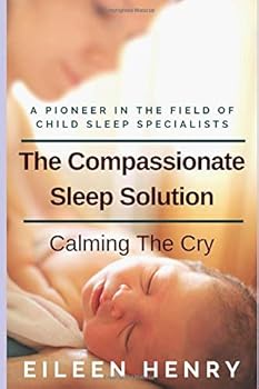 Paperback The Compassionate Sleep Solution: Calming the Cry Book