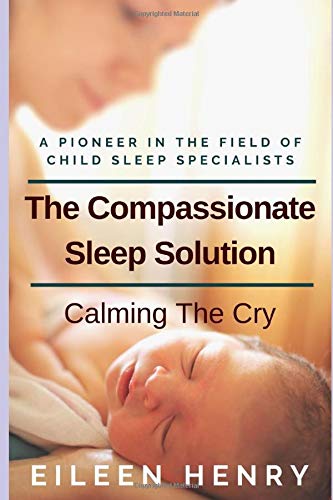 The Compassionate Sleep Solution: Calming the Cry