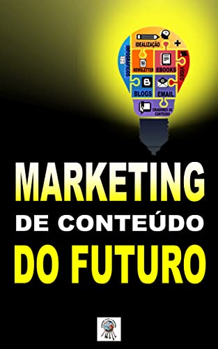 Marketing de Conteúdo do Futuro (Marketing Digital 2023, Livro Ma...