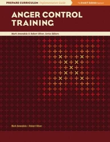 Anger Control Training: Prepare Curriculum Implementation Guide, Mark Amendola and Robert Oliver, Series Editors