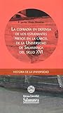 universidad salamanca master psicologia general sanitaria EDJW7 La cofradía en defensa de los estudiantes presos en la cárcel de la Universidad de Salamanca del siglo XVI (Colección Historia de la Universidad, 89)