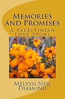 Memories and Promises: A Palestinian Love Story 1516990722 Book Cover