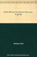 Brest-Minsk-Smolensk-Moscow: A guide B0006EBEZ0 Book Cover