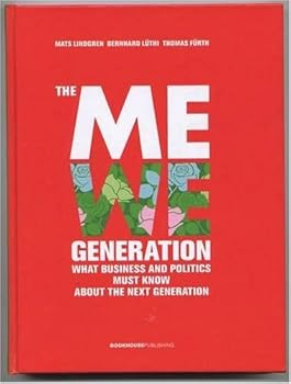 Hardcover The MeWe Generation: What Business and Politics Must Know About the Next Generation Book