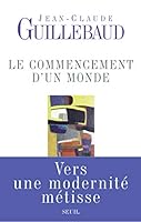 Commencement D'Un Monde. Vers Une Modernit' M'Tisse(le) 2020967073 Book Cover