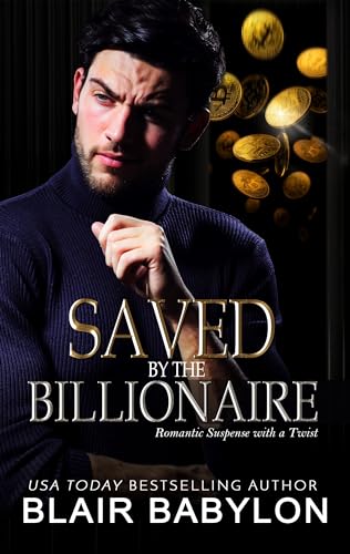 Saved by the Billionaire: Romantic Suspense with a Twist