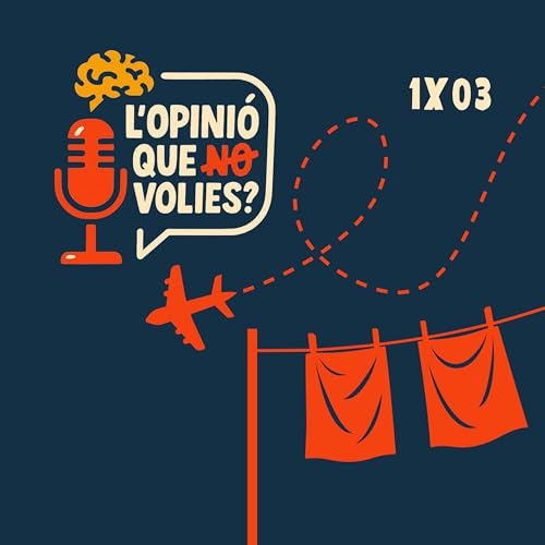 Entre vols i llen&ccedil;ols | L'opini&oacute; que no volies | 1x03