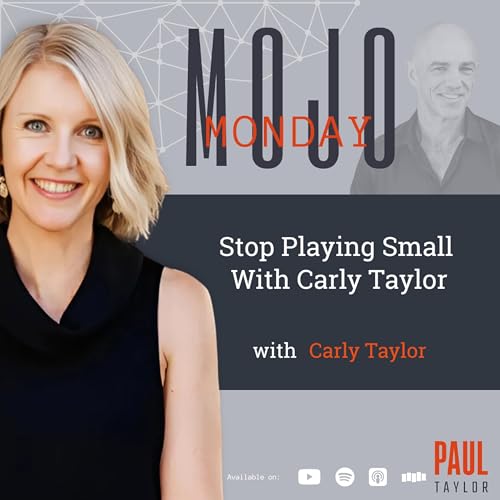 Mojo Monday - Stop Playing Small With Carly Taylor Podcast Por  arte de portada