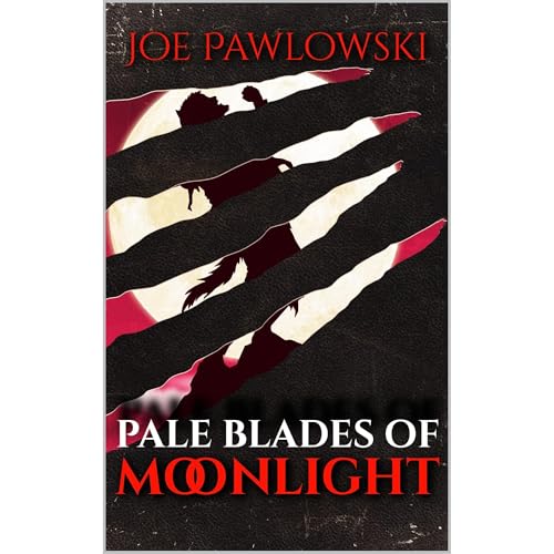 Pale Blades of Moonlight Audiobook By Joe Pawlowski cover art