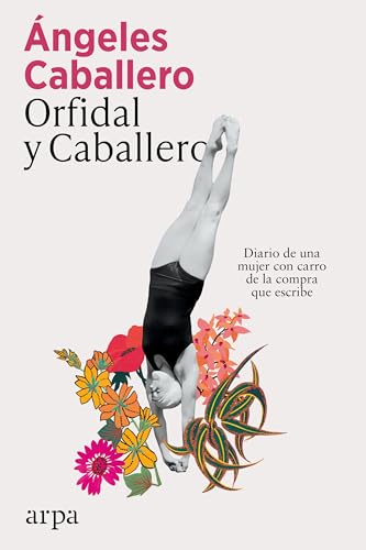 Orfidal y Caballero: Diario de una mujer con carro de la compra que escribe