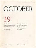 OCTOBER 39: ART/ THEORY/ CRITICISM/ POLITICS - WINTER 1986