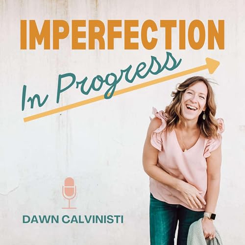 Imperfection in Progress Podcast Por Dawn Calvinisti arte de portada