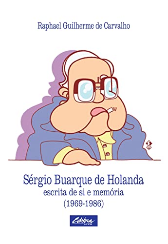 Sérgio Buarque De Holanda: escrita de si e memória (1969 – 1986)