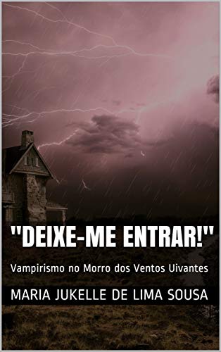 "Deixe-me Entrar": Vampirismo no Morro dos Ventos Uivantes