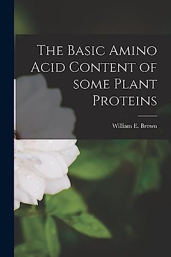 The Basic Amino Acid Content of Some Plant Proteins