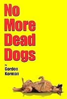 No More Dead Dogs[NO MORE DEAD DOGS][Paperback] B0031XB1B0 Book Cover