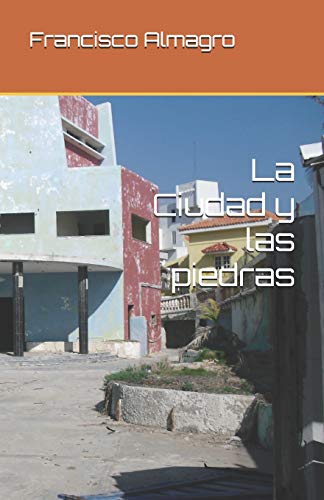 La Ciudad y las piedras (Spanish Edition)