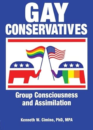 Gay Conservatives: Group Consciousness and Assimilation-Wow! eBook