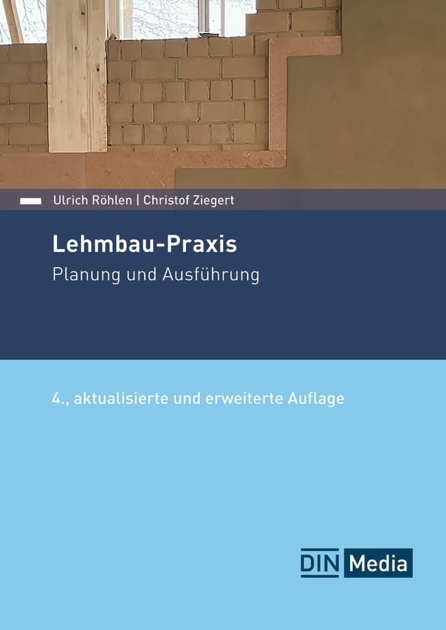 Lehmbau-Praxis: Planung und Ausführung (DIN Media Praxis)