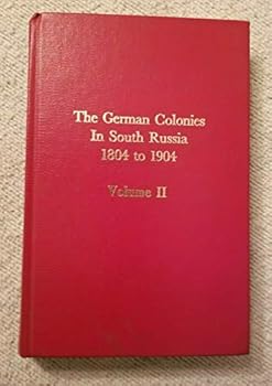 Hardcover German Colonies in South Russia, 1804-1904 (English and German Edition) Book
