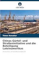 Chinas Gürtel- und Straßeninitiative und die Beteiligung Lateinamerikas (German Edition) 6208655323 Book Cover