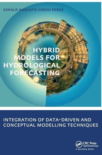 Hybrid Models for Hydrological Forecasting: Integration of Data-driven and Conceptual Modelling Techniques; Unesco-ihe Phd Thesis
