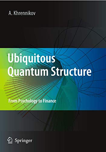 Ubiquitous Quantum Structure: From Psychology To Finance