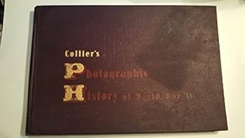 Hardcover Collier's Photographic History of World War II Book