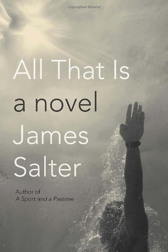 By James Salter - All That Is