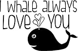 I whale always love you ocean cute hearts playroom sticker nursery vinyl saying lettering wall art inspirational sign wall quote decor