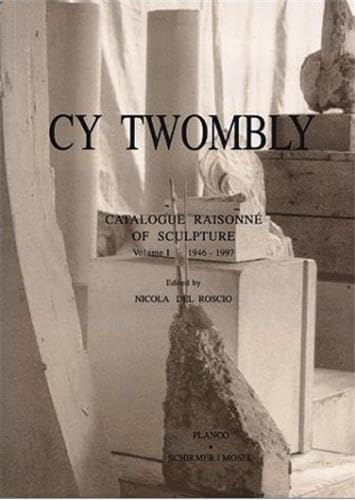 Cy Twombly, Catalogue Raisonne of Sculpture, Vol.1, 1946-1997