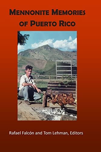 Mennonite Memories of Puerto Rico (Coleccรญon Menohispana) Paperback โ October 22, 2014