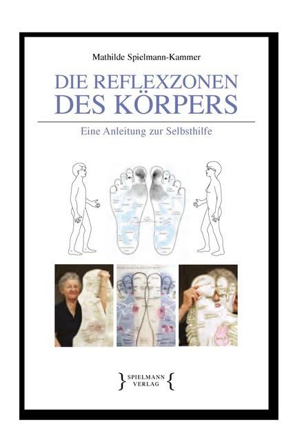 Die Reflexzonen des Körpers: Eine Anleitung zur Selbsthilfe