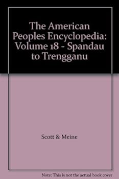 Hardcover The American Peoples Encyclopedia: Volume 18 - Spandau to Trengganu Book
