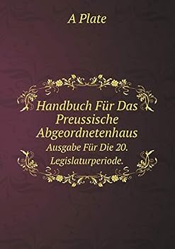 Paperback Handbuch F?r Das Preussische Abgeordnetenhaus Ausgabe F?r Die 20. Legislaturperiode. [German] Book