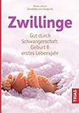 Zwillinge: Gut durch Schwangerschaft, Geburt und erstes Lebensjahr