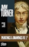 JMW Turner - Paintings & Drawings Vol 1 (Zedign Art Series) (English Edition)
