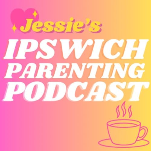 Jessie Ipswich Parenting Podcast cover art
