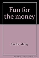 Fun for the money B0007DZW7G Book Cover