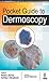 Pocket Guide to Dermoscopy